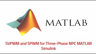 Space vector modulation SVPWM and SPWM for ThreePhase NPC Fast configuration MATLAB Simulink [upl. by Nnylatsirk695]