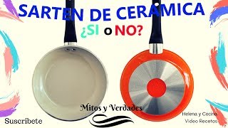 Sarten de Ceramica ¿ Sirve o no sirve  Mitos y Verdades [upl. by Siradal]