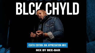 BeeBar 💣 Rise Up Blck Chyld Sixth Edition 30K Appreciation Mix🔥🔥🔥🔥🔥🔥🔥🔥🔥🔥 [upl. by Kevina]