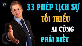 33 PHÉP LỊCH SỰ TỐI THIỂU AI CŨNG PHẢI BIẾT  Ngẫm Mà Xem [upl. by Northington930]