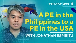 CEA 191  A PE in the Philippines to a PE in USA with Jonathan Espiritu [upl. by Enomes335]