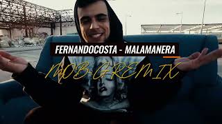 FERNANDOCOSTA X MOBG  MALAMANERA REMIX [upl. by Nica]