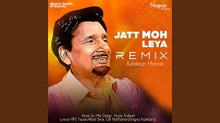 Jatt Moh Leya Remix [upl. by Lipps]