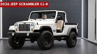 2026 Jeep Scrambler CJ8 Review A Classic Icon Returns with a Modern Touch [upl. by Korella]