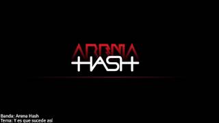 Arena Hash  Y es que sucede asi LETRA FULL HD Audio HQ [upl. by Niatsirhc]