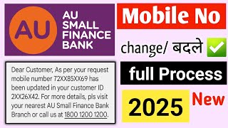 Au Bank Mobile number change kaise kare  how to change mobile no in au small finance bank  202425 [upl. by Ariahs]