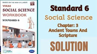 Std6 Social Science  Chapter 3 Ancient Towns And Scripture  Vikas Workbook I [upl. by Gemina]