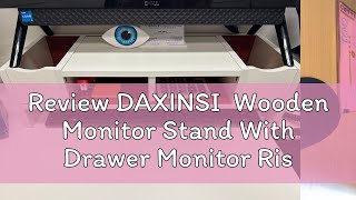 Review DAXINSI Wooden Monitor Stand With Drawer Monitor Riser Computer Stand Monitor Rack Monitor [upl. by Smukler]