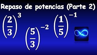 40 Repaso de potencias Parte 2 fracciones con exponente negativo y positivo [upl. by Amikahs]