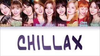 TWICE 트와이스  CHILLAX Color Coded Lyrics EngRomHan가사 [upl. by Nahtanha]