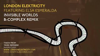 London Elektricity  Invisible Worlds  B Complex Remix Feat Elsa Esmeralda [upl. by Myrt]