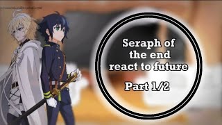 Seraph of the end react to future  Part 12  lame  seraphoftheendreactionlamelazypart [upl. by Daughtry]