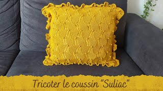 TUTO TRICOT  Tricoter le coussin quotSuliacquot [upl. by Quinta]