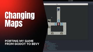 Changing Maps  Porting my game from Godot to Bevy Part 16 [upl. by Anilrac]