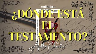 ¿DÓNDE ESTÁ EL TESTAMENTO de Agatha Christie Audiolibro completo [upl. by Laekim]