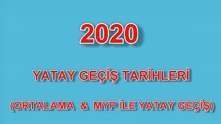 2020 YATAY GEÇİŞ TARİHLERİ 1 ORTALAMA amp MYP İLE YATAY GEÇİŞ VIDEO1 [upl. by Jacintha]