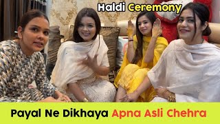 Haldi ceremony me dikhaya Payal didi ne apna Asli chehra 😡 armaanmalik2154  Sneha Sachdeva [upl. by Mirak798]