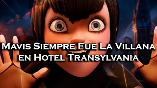 Mavis Fue La Villana de Hotel Transylvania Todo Este Tiempo  Teoría [upl. by Einnahpets463]