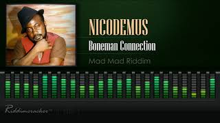 Nicodemus  Boneman Connection Mad Mad Riddim HD [upl. by Hakan697]