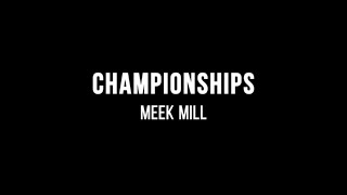 Meek Mill  Championships Lyrics [upl. by Lahcear459]