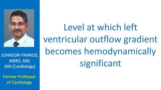 Level at which left ventricular outflow gradient becomes hemodynamically significant [upl. by Eusadnilem384]