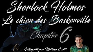 Le chien des Baskerville 🎧 Chapitre 6 🎧 Sherlock Holmes  Livre audio [upl. by Gorges230]