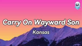 Kansas  Carry On Wayward Son Lyrics👻 [upl. by Yatzeck]