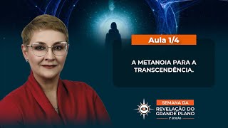 Aula 14 – A Metanoia para a Transcendência [upl. by Llerroj]