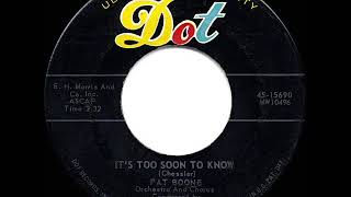 1958 HITS ARCHIVE It’s Too Soon To Know  Pat Boone his original hit version [upl. by Maynard]