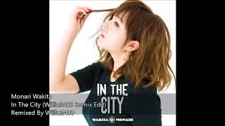 脇田もなり  In The City Willie2400 Remix Edit [upl. by Keslie779]