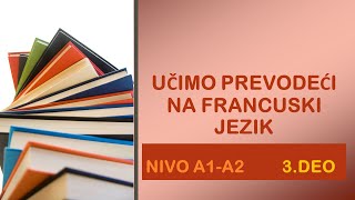 FRANCUSKI JEZIK 102023 UČIMO PREVODEĆI NA FRANCUSKI JEZIK nivo A1A2 treći deo [upl. by Essam]