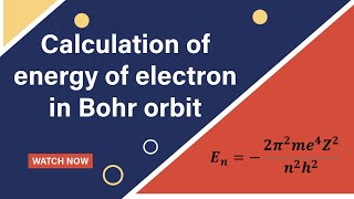 Calculation of energy of electron in Bohr orbit [upl. by Adias]