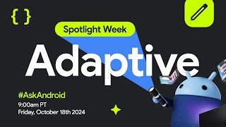 Adaptive AskAndroid  Spotlight Week [upl. by Ozne]