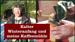 Kalter Winteranfang und Kaffeemühle [upl. by Garrot130]