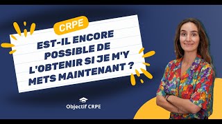 CRPE  Estil encore possible de lobtenir si je my mets maintenant [upl. by Yntruoc39]