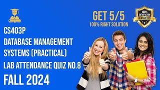 CS403P  Database Management Systems Practical Lab Attendance Quiz No 8 [upl. by Pahl]