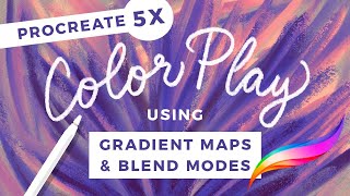 Procreate 5X How to use Gradient Maps and Blend Modes [upl. by Yoo842]