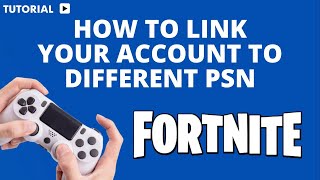 How to link Epic Games account to different PSN Fortnite [upl. by Scharff]