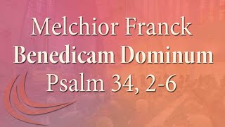 Psalm 34 26 Melchior Franck 15791639 Benedicam Dominum [upl. by Nohtan24]