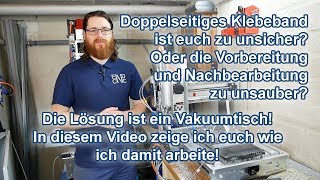 Arbeiten mit dem Vakuumtisch einfacher kann man Platten nicht bearbeiten [upl. by Lot]