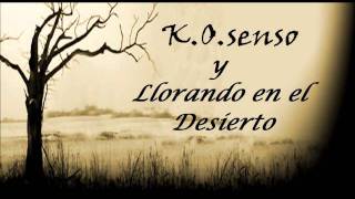 KO Senso y Llorando en el Desierto  Compañera [upl. by Yecrad]