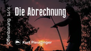 Die Abrechnung  Offenbarung 144  Kurt Piesslinger [upl. by Dowd]