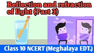 Reflection amp refraction of light part 3  NCERT class 10 physics  Garo lecture [upl. by Nirrej]