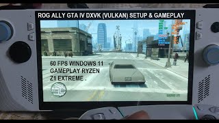 Rog Ally Z1 Extreme GTA 4 60 FPS Gameplay Vulkan  Battery Drain  DXVK Windows Setup [upl. by Kjersti262]