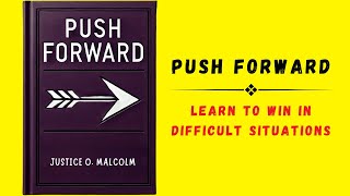 Push Forward Learn To Win In Difficult Situations Audiobook [upl. by Lytsirk]