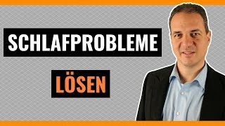 Schlafprobleme lösen  Wie Sie Schlafstörungen in den Griff bekommen [upl. by Phillipe769]