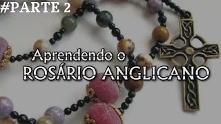 Aprendendo Rosário Terço Anglicano PARTE 2 [upl. by Ayotaj]