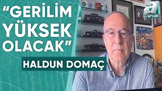 Haldun Domaç quotFenerbahçede Yüksek Gerilimli Bir Genel Kurul Olacakquot  A Spor  Sabah Sporu [upl. by Oilcareh]