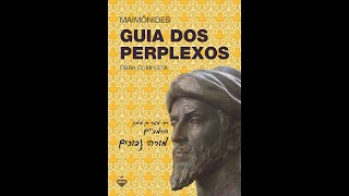 GUIA DOS PERPLEXOS  PARTE 1   Maimônides [upl. by Ibrik]