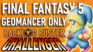 Can You Beat Final Fantasy 5 Using Only Geomancers [upl. by Eetsirhc]